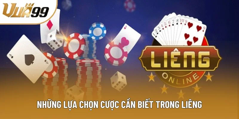 Những lựa chọn cược cần biết trong Liêng