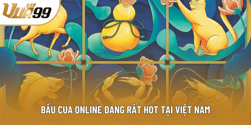 Bầu cua online đang rất hot tại Việt Nam