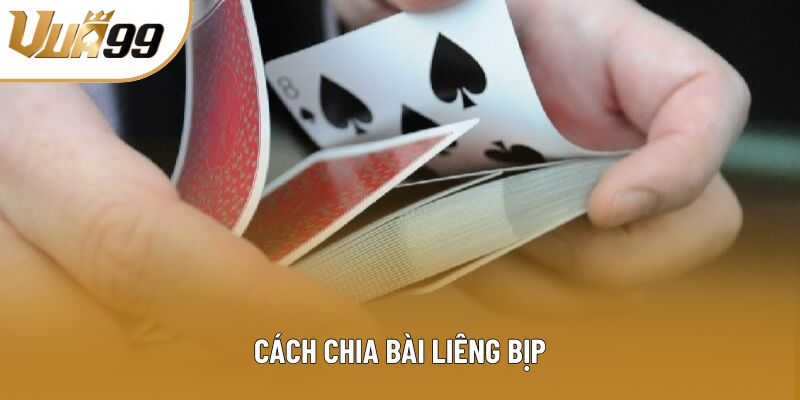 Cách Chia Bài Liêng Bịp - Bí Quyết Tránh Rơi Vào Bẫy