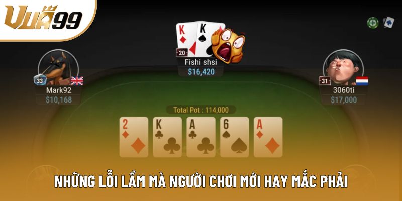 Những lỗi lầm mà người chơi mới hay mắc phải